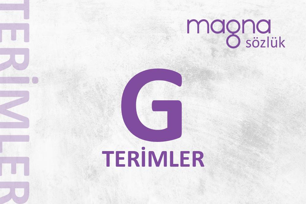 Dijital Pazarlama Terimleri – “G” Harfi İle Başlayan Terimler